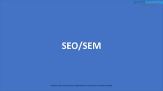 SEO/SEM
Proprietary content. © Great Learning. All Rights Reserved. Unauthorized use or distribution prohibited.
 