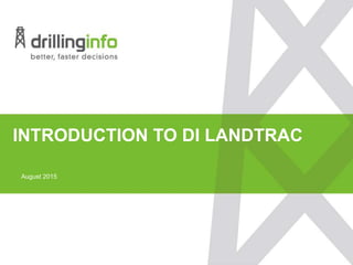 INTRODUCTION TO DI LANDTRAC
August 2015
 