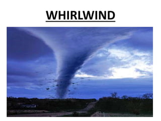 WHIRLWIND
 