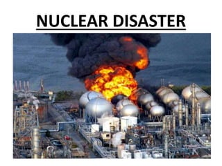 NUCLEAR DISASTER
 