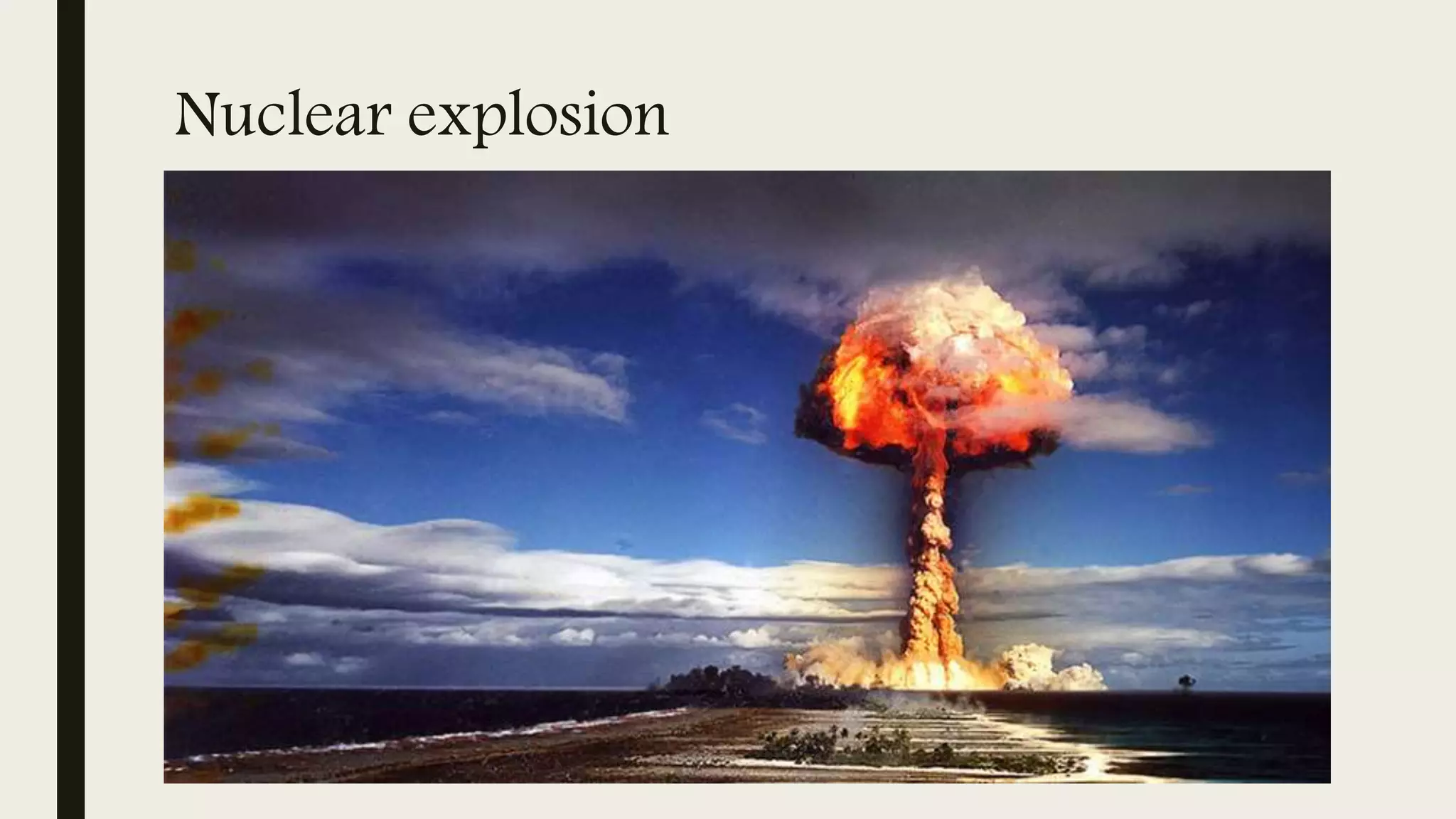 Nuclear explosion
 
