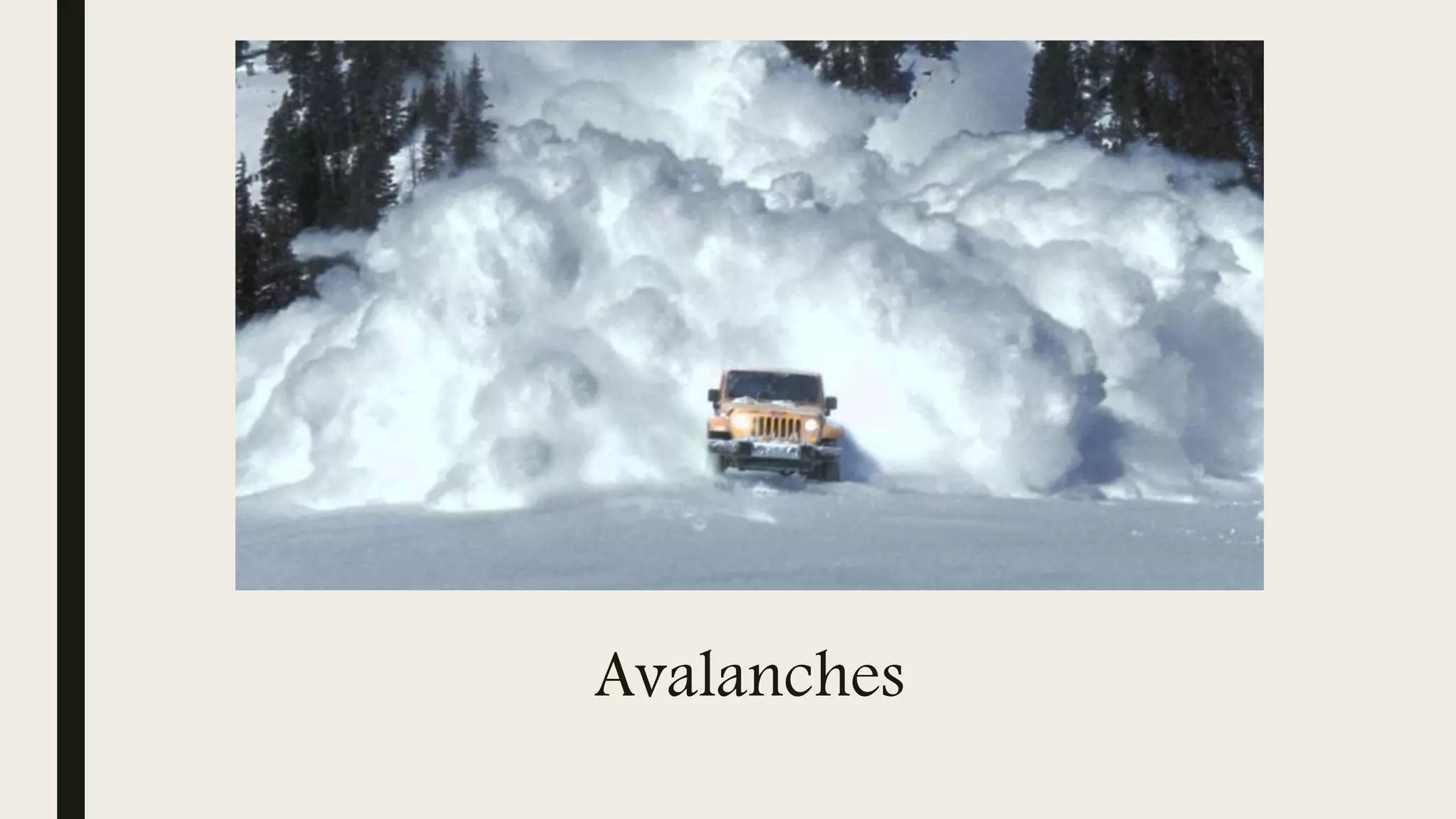 Avalanches
 