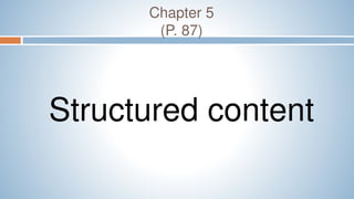 Chapter 5
(P. 87)
Structured content
 