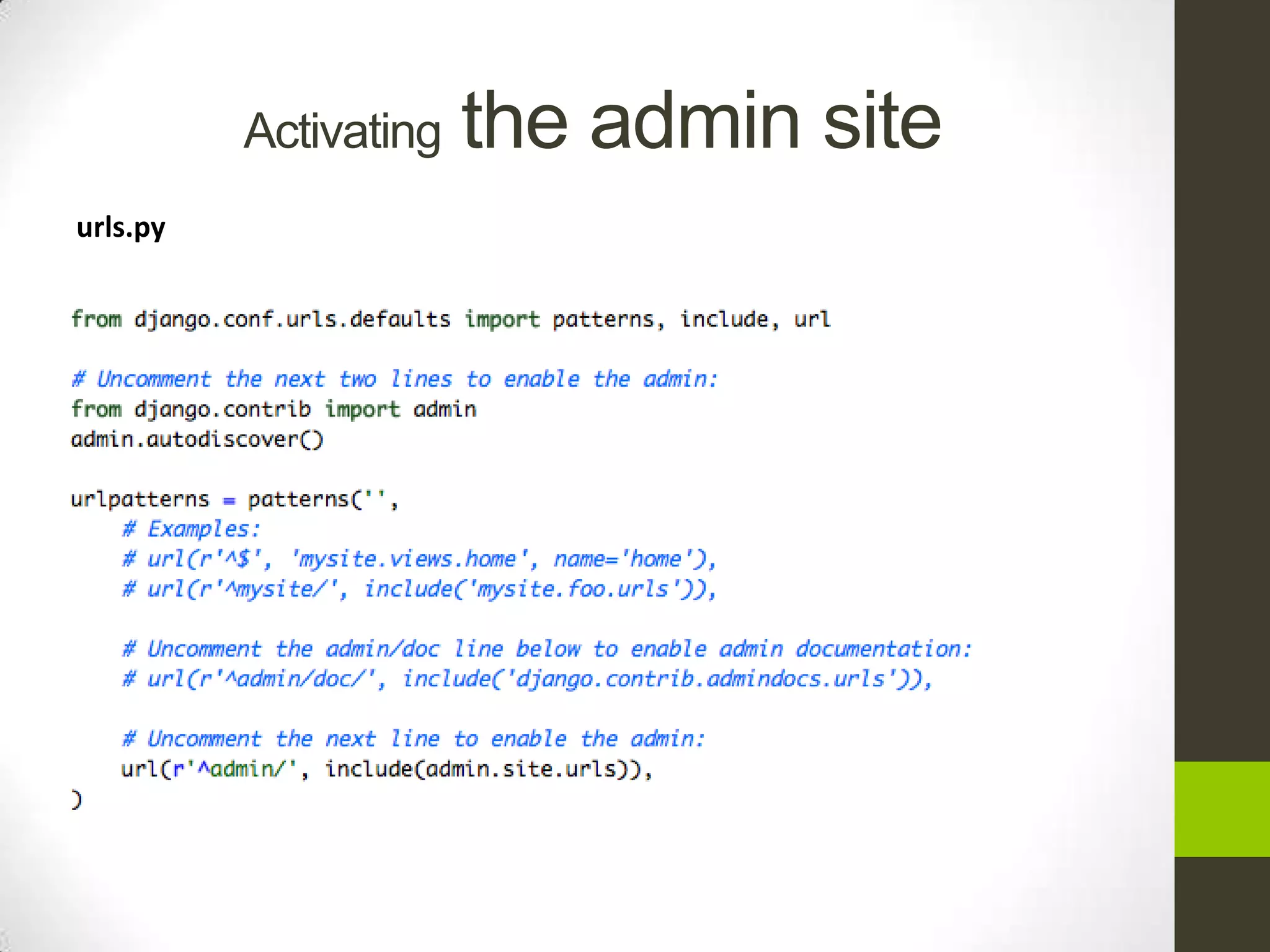 Activating   the admin site
urls.py
 