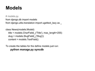 Models
# models.py
from django.db import models
from django.utils.translation import ugettext_lazy as _

class News(models...