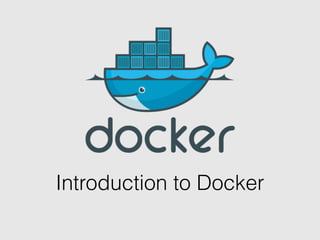 Introduction to Docker
 