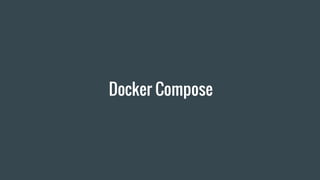 Docker Compose
 