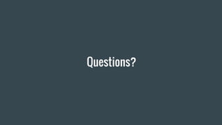 Questions?
 
