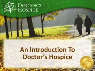 An Introduction ToDoctor’s Hospice 