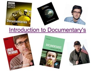 Introduction to Documentary's
 