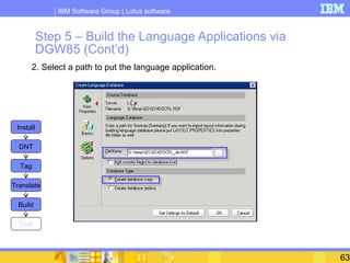 Step 5 – Build the Language Applications via DGW85 (Cont’d) <ul><li>2. Select a path to put the language application. </li...