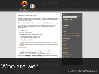 Who are we?
Google: studentguru aueb
 