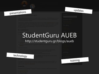 StudentGuru AUEB
http://studentguru.gr/blogs/aueb
 