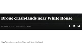 https://www.cbsnews.com/news/drone-crash-lands-white-house/
 