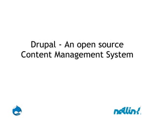 Drupal - An open source  Content Management System  