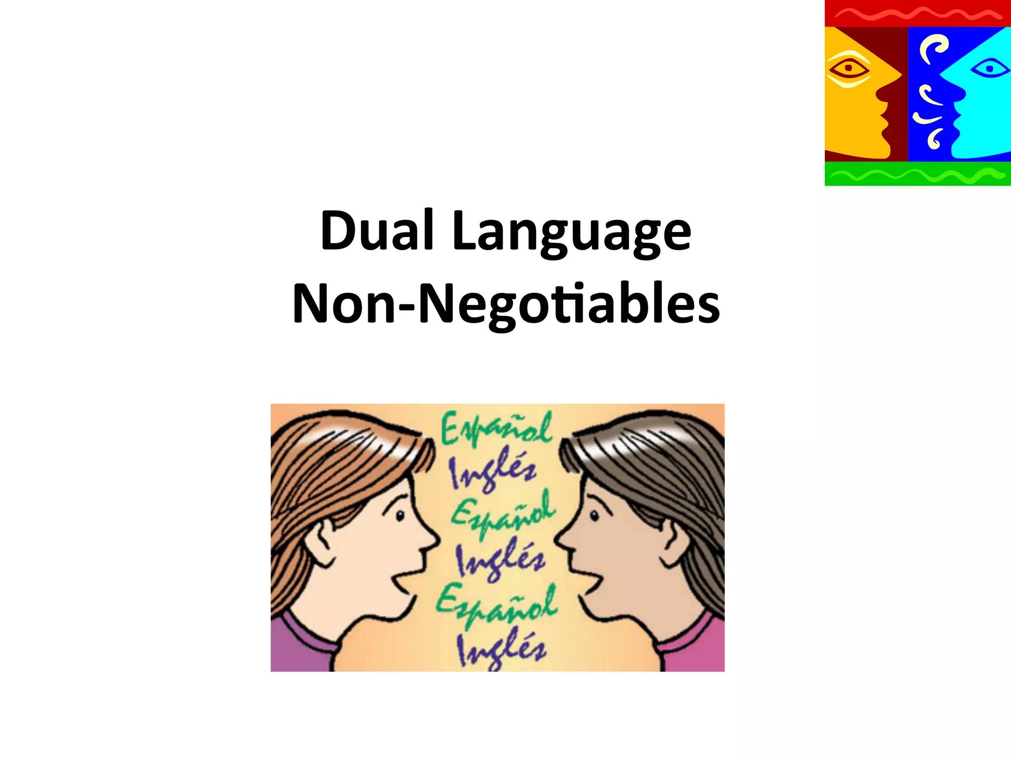 Dual	
  Language	
  	
  
Non-­‐Nego9ables	
  

 