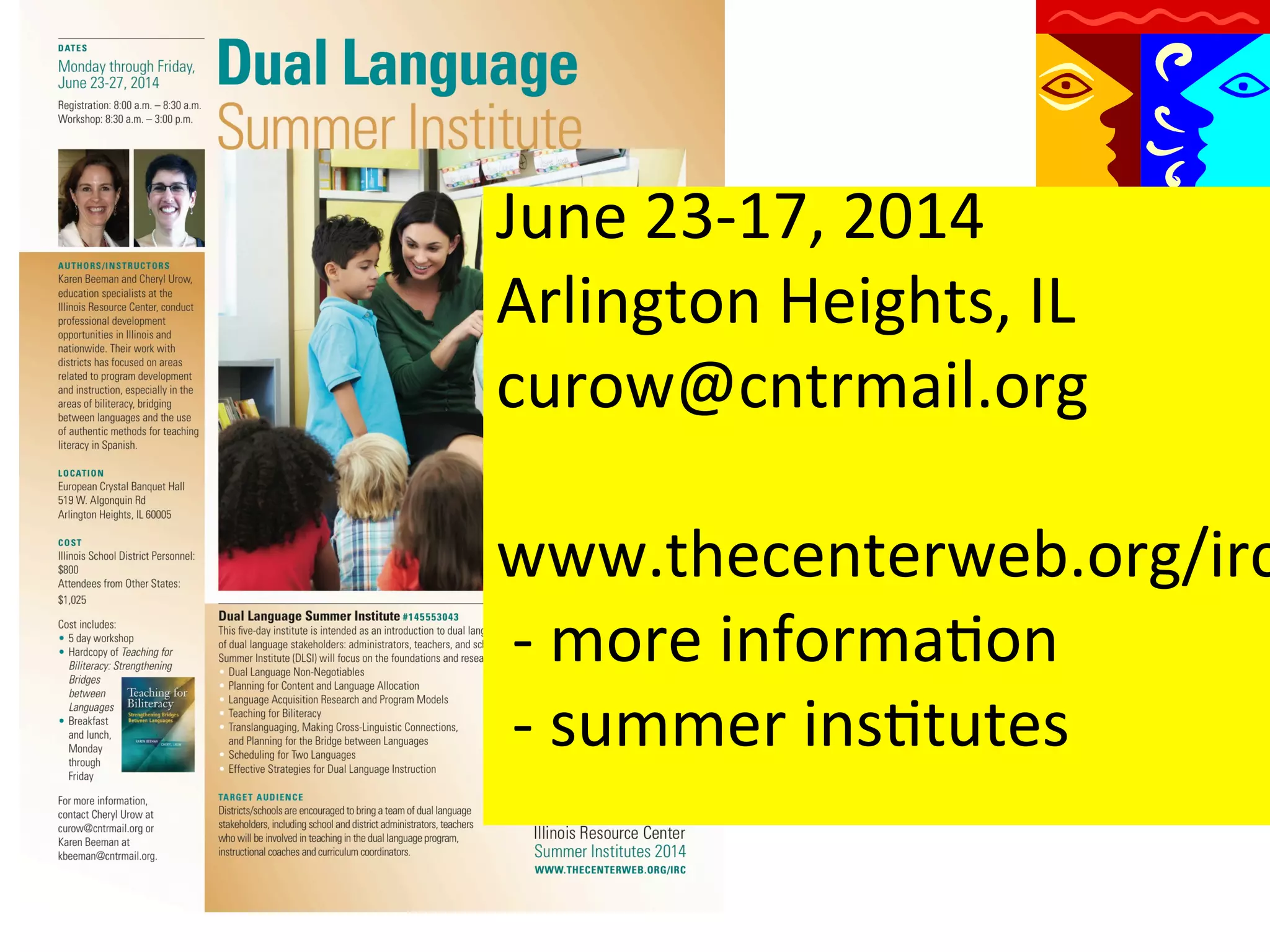 June	
  23-­‐17,	
  2014	
  	
  
Arlington	
  Heights,	
  IL	
  
curow@cntrmail.org	
  
	
  
www.thecenterweb.org/irc
	
  -­‐	
  more	
  informaQon	
  
	
  -­‐	
  summer	
  insQtutes	
  	
  
	
  

 