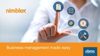 getnimblex.com 
Business management made easy 
 