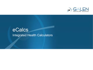 eCalcs
Integrated Health Calculators
 
