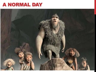 A NORMAL DAY
 