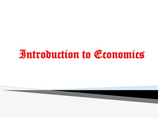 Introduction to Economics
 