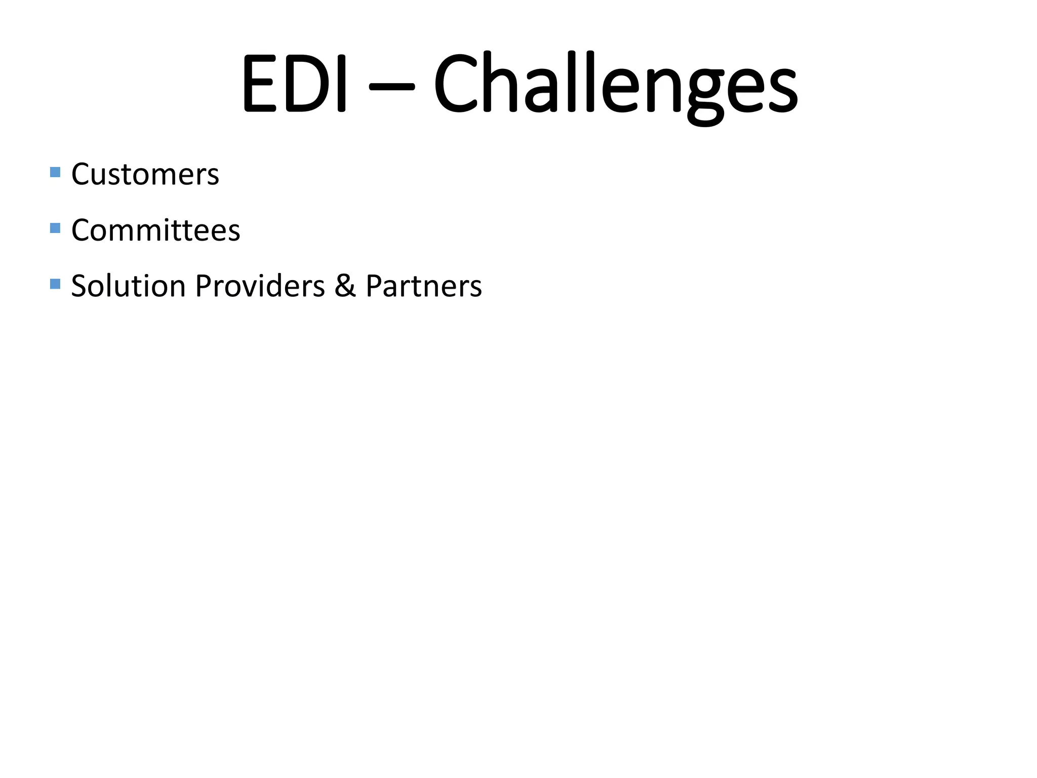 Internal
EDI – Challenges
 Customers
 Committees
 Solution Providers & Partners
 