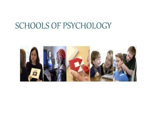 SCHOOLS OF PSYCHOLOGY
 