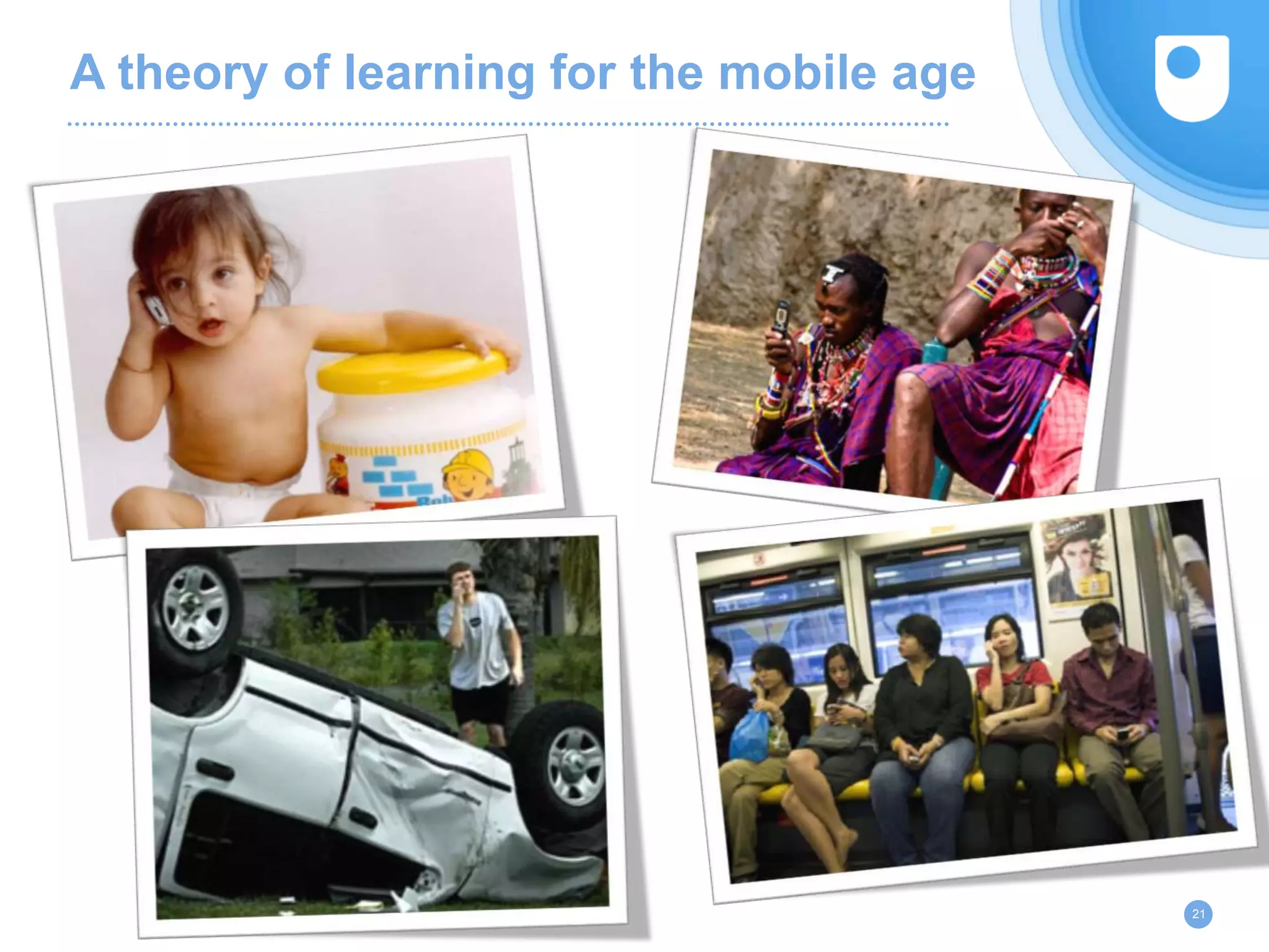 A theory of learning for the mobile age
21
 