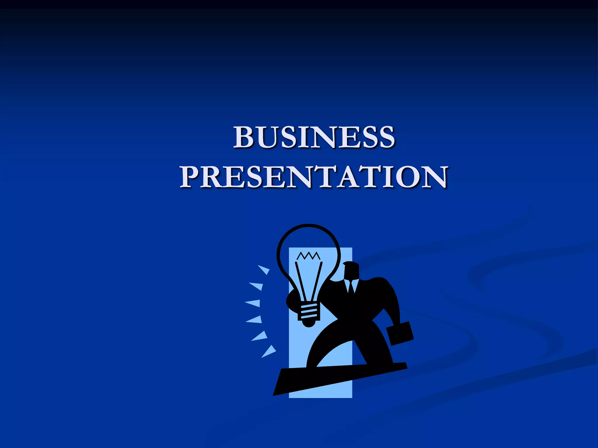 BUSINESS
PRESENTATION
 