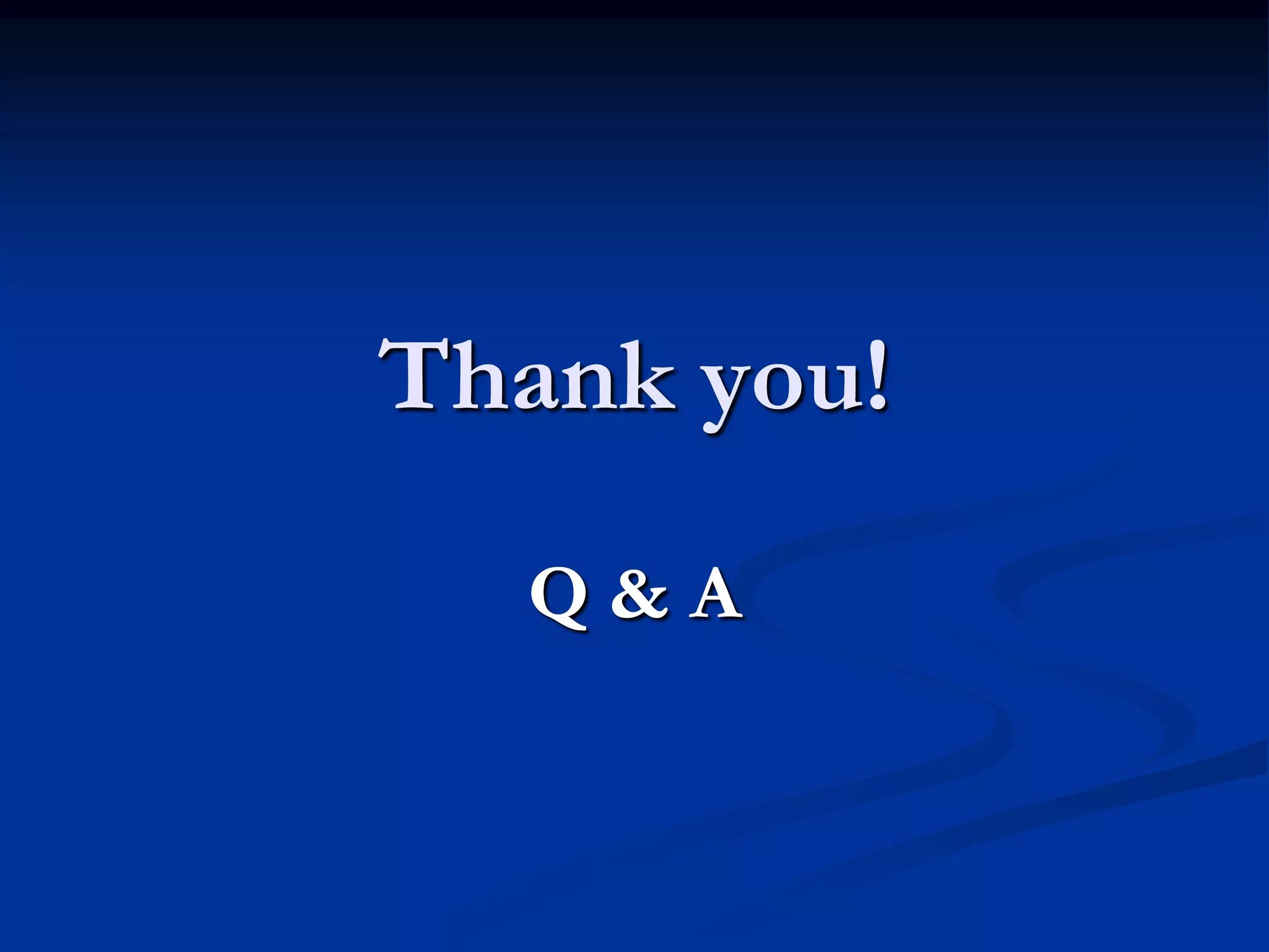 Thank you!
  Q&A
 