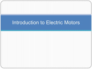 Introduction to Electric Motors
 