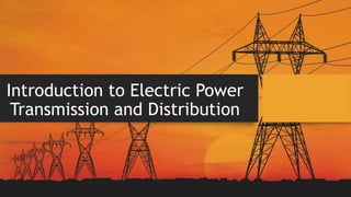 Introduction to Electric Power
Transmission and Distribution
 