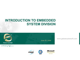 INTRODUCTION TO EMBEDDED
           SYSTEM DIVISION



                  June 25, 2009
 