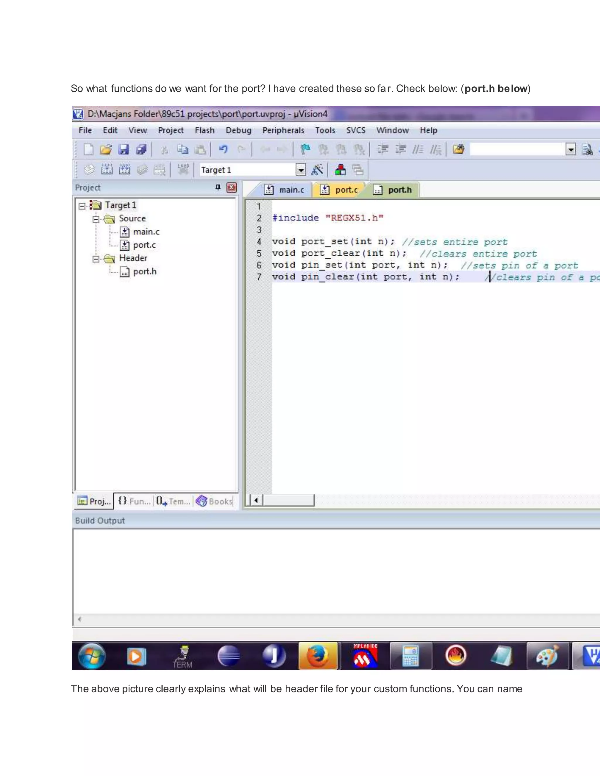 So what functions do we want for the port? I have created these so far. Check below: (port.h below)
The above picture clearly explains what will be header file for your custom functions. You can name
 