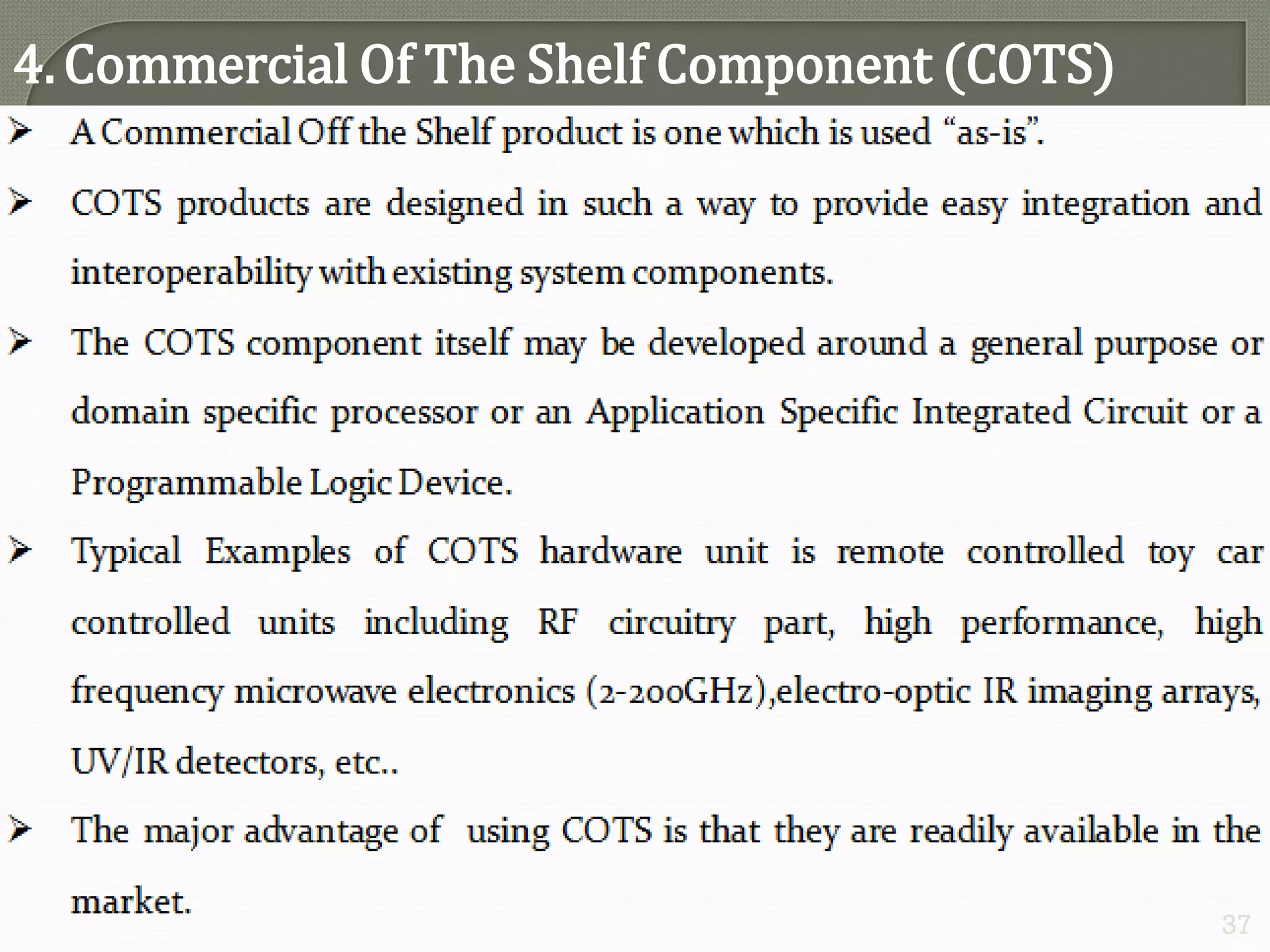 4.Commercial Of The Shelf Component (COTS)
37
 