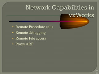 • Remote Procedure calls
• Remote debugging
• Remote File access
• ProxyARP
16
6
 