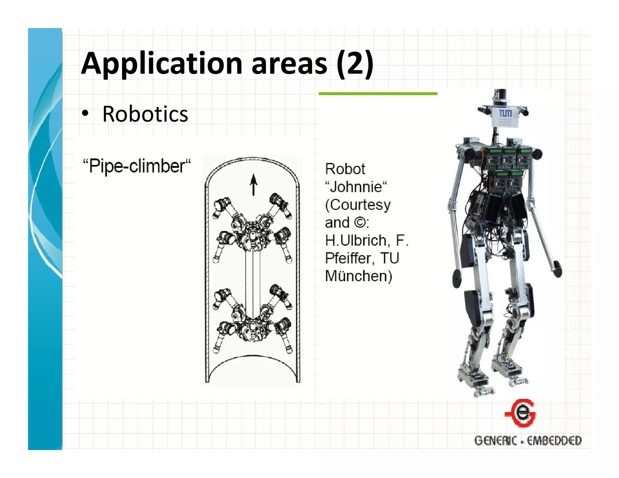 Application areas (2)
• Robotics
 