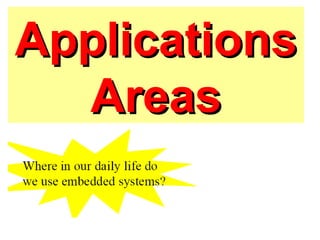 Applications
Areas

 