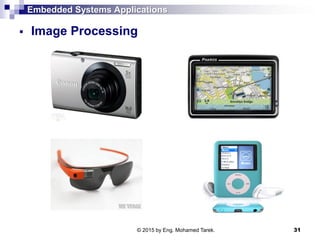 Embedded Systems Applications
 Image Processing
31© 2015 by Eng. Mohamed Tarek.
 