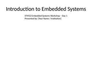 Introduction_to_Embedded_Systems.pptx wur | PPTX