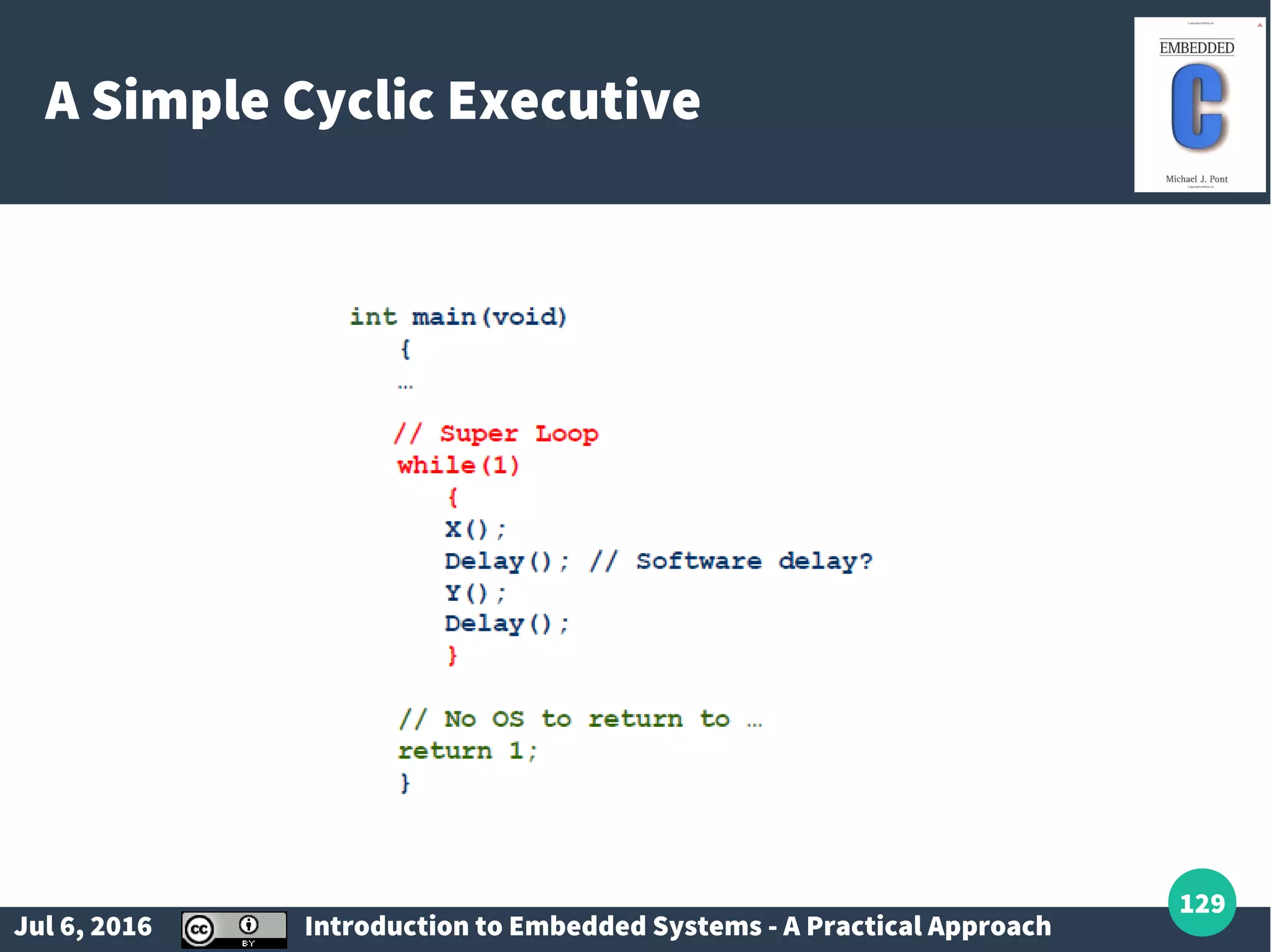 Jul 6, 2016 Introduction to Embedded Systems - A Practical Approach 129 A Simple Cyclic Executive 