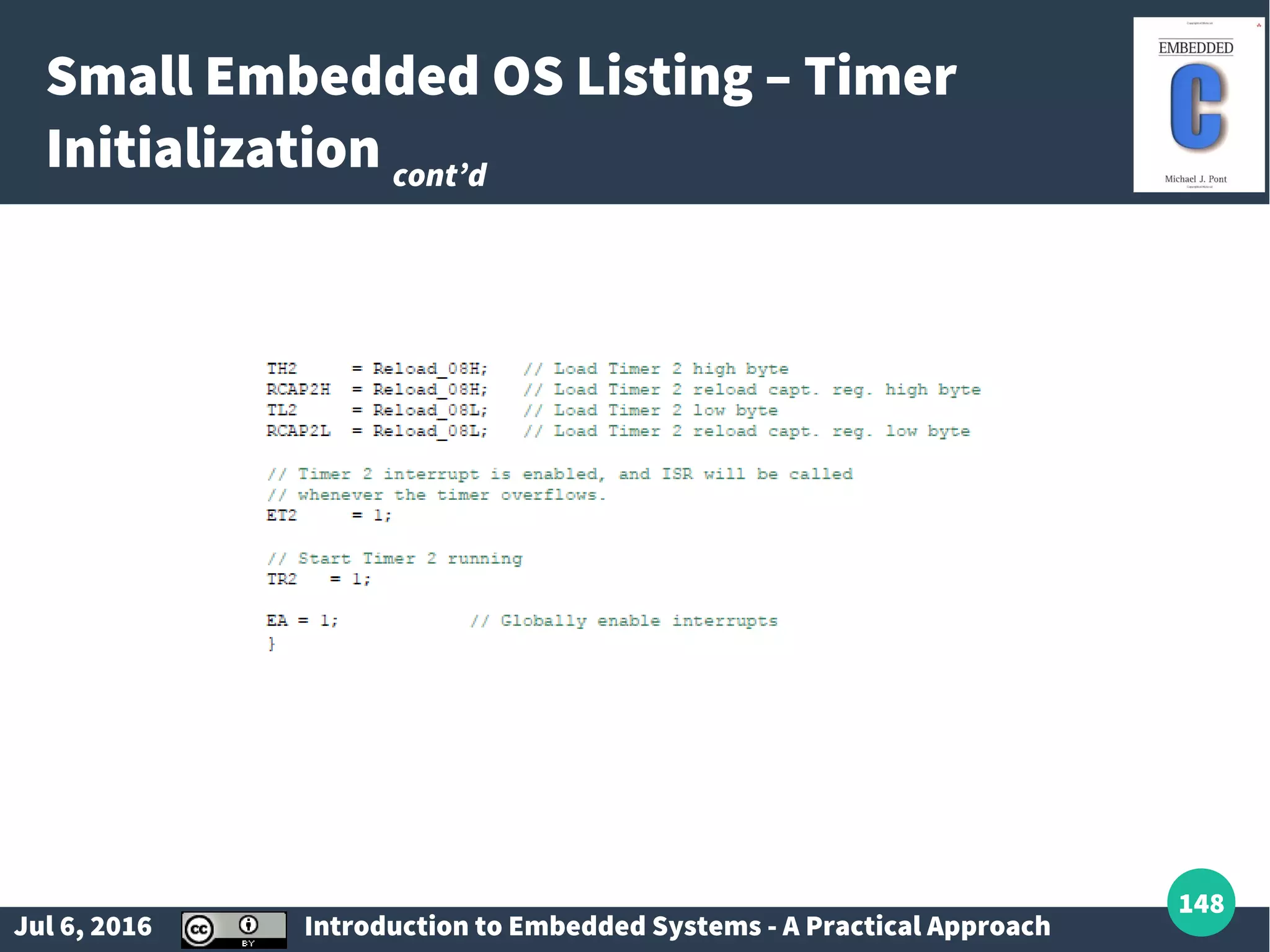 Jul 6, 2016 Introduction to Embedded Systems - A Practical Approach 148 Small Embedded OS Listing – Timer Initialization cont’d 