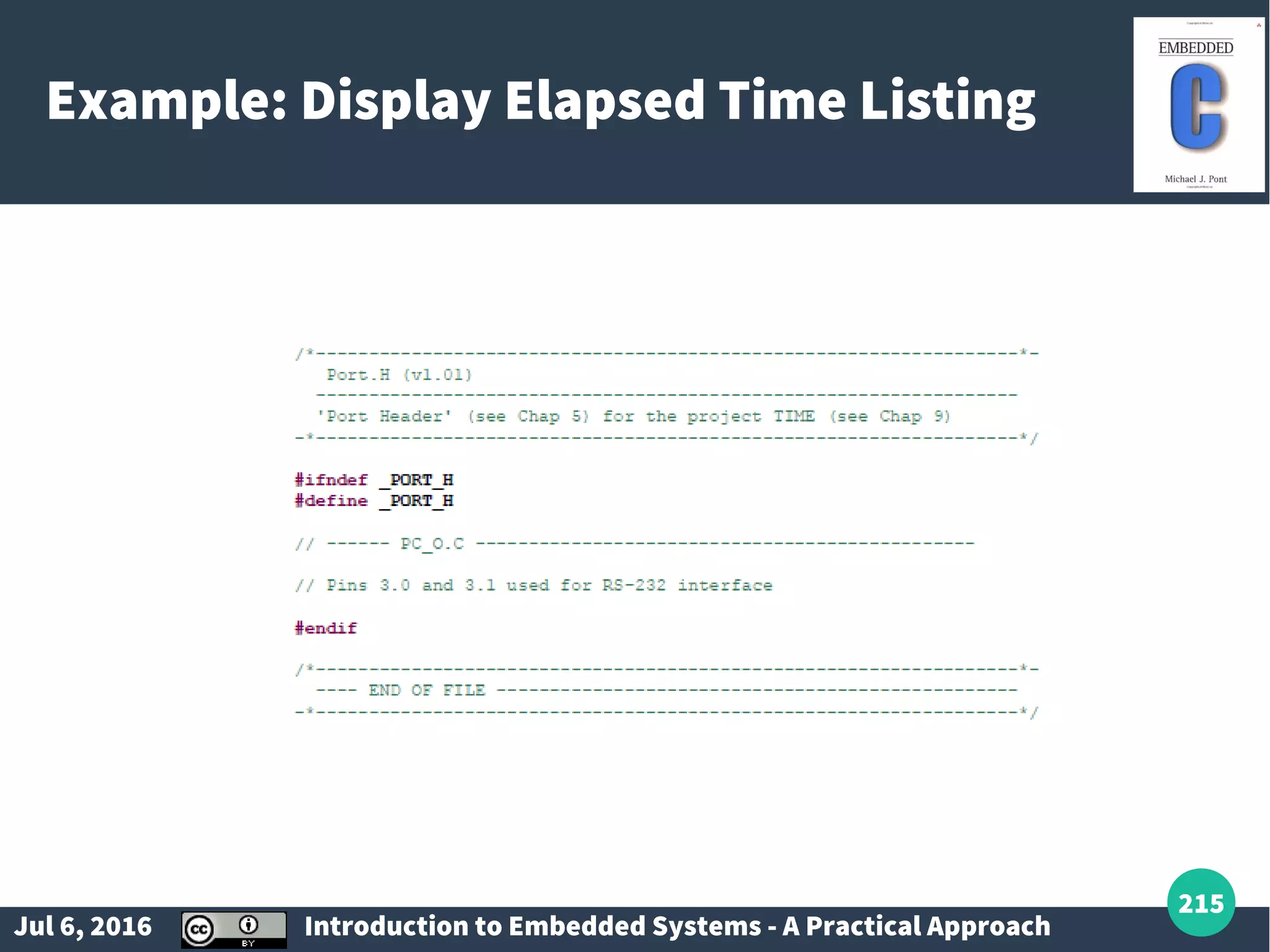 Jul 6, 2016 Introduction to Embedded Systems - A Practical Approach 215 Example: Display Elapsed Time Listing 