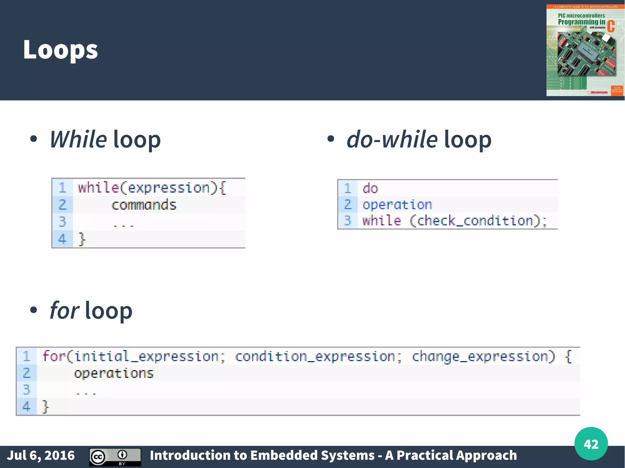 Jul 6, 2016 Introduction to Embedded Systems - A Practical Approach 42 Loops ● While loop ● for loop ● do-while loop 