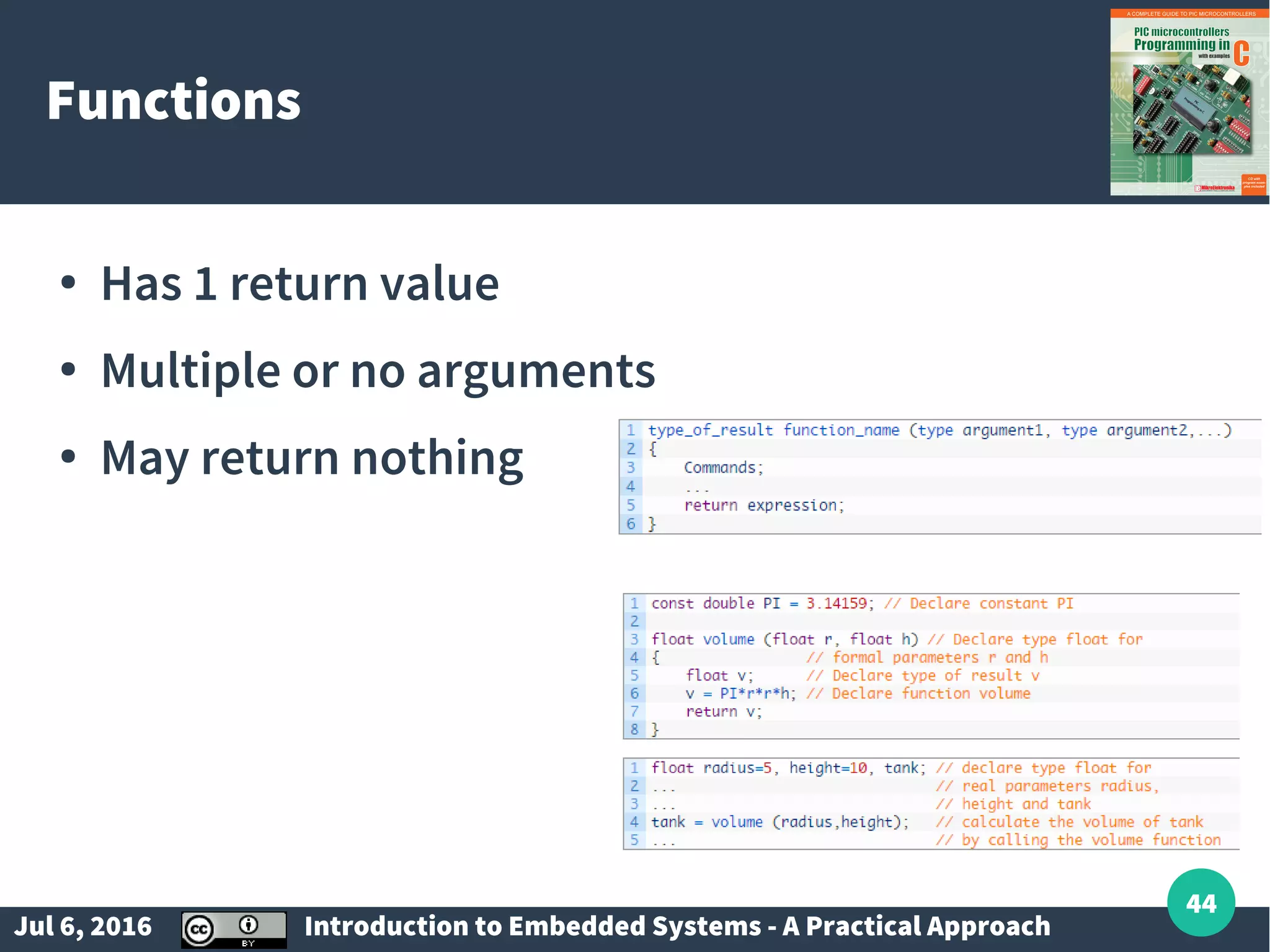 Jul 6, 2016 Introduction to Embedded Systems - A Practical Approach 44 Functions ● Has 1 return value ● Multiple or no arguments ● May return nothing 