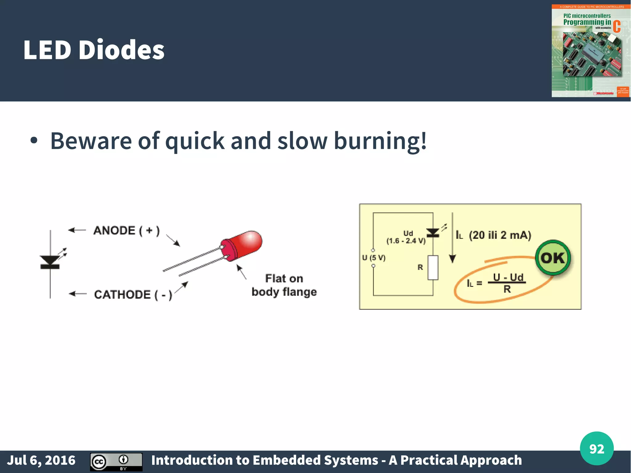 Jul 6, 2016 Introduction to Embedded Systems - A Practical Approach 92 LED Diodes ● Beware of quick and slow burning! 