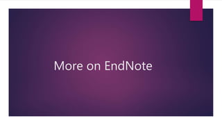 More on EndNote