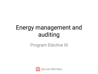 Energy management and
auditing
Program Elective III
 