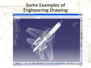 Some Examples of
Engineering Drawing
 