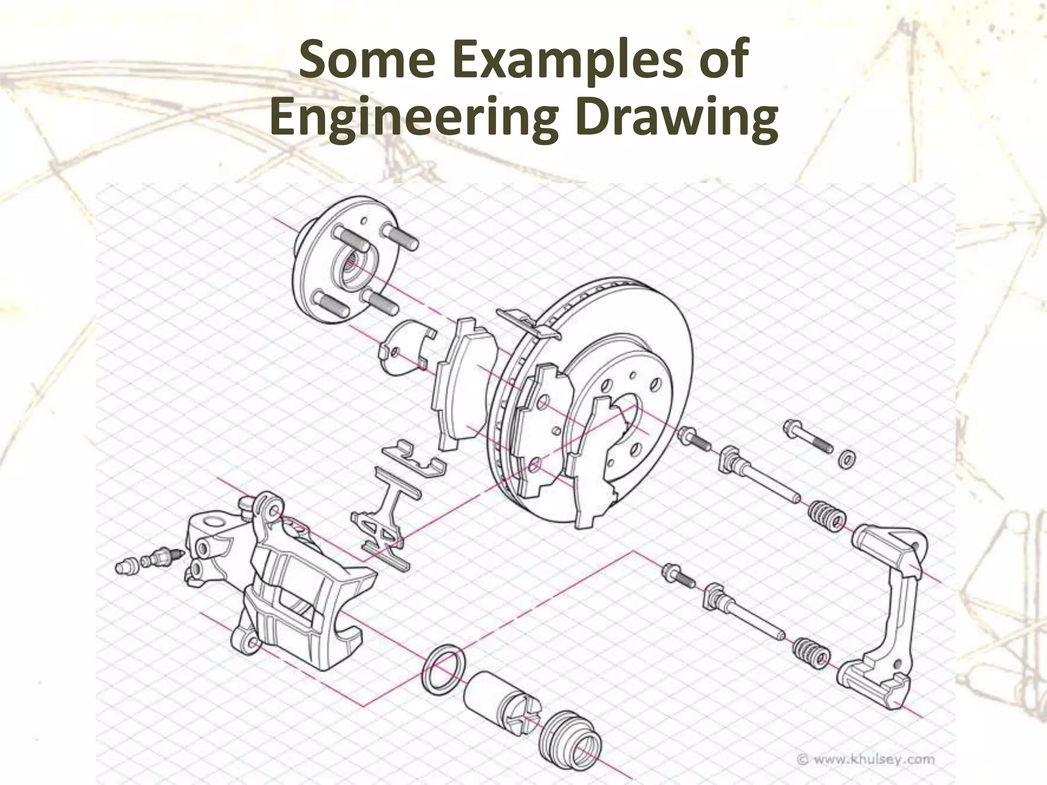 Some Examples of
Engineering Drawing
 